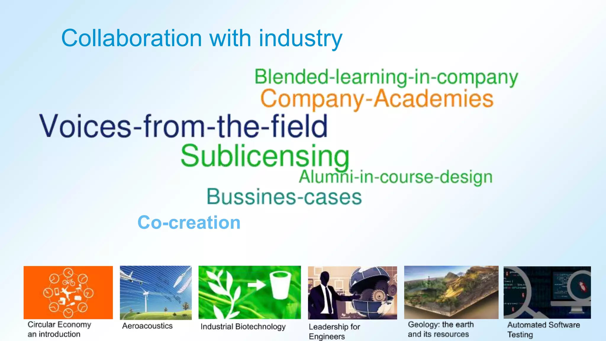 Collaboration with industry
Co-creation
 