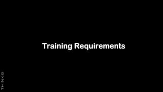 Training Requirements
 