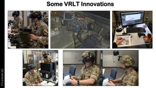 Some VRLT Innovations
 
