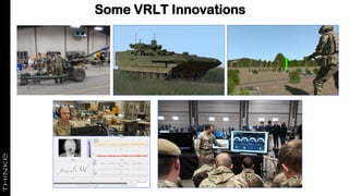 Some VRLT Innovations
 
