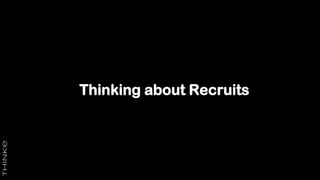 Thinking about Recruits
 