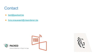 ★ bert@packed.be
★ livia.snauwaert@vlaanderen.be
Contact
 