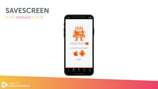 SAVESCREEN
WHAT SHOULD IT DO?
 