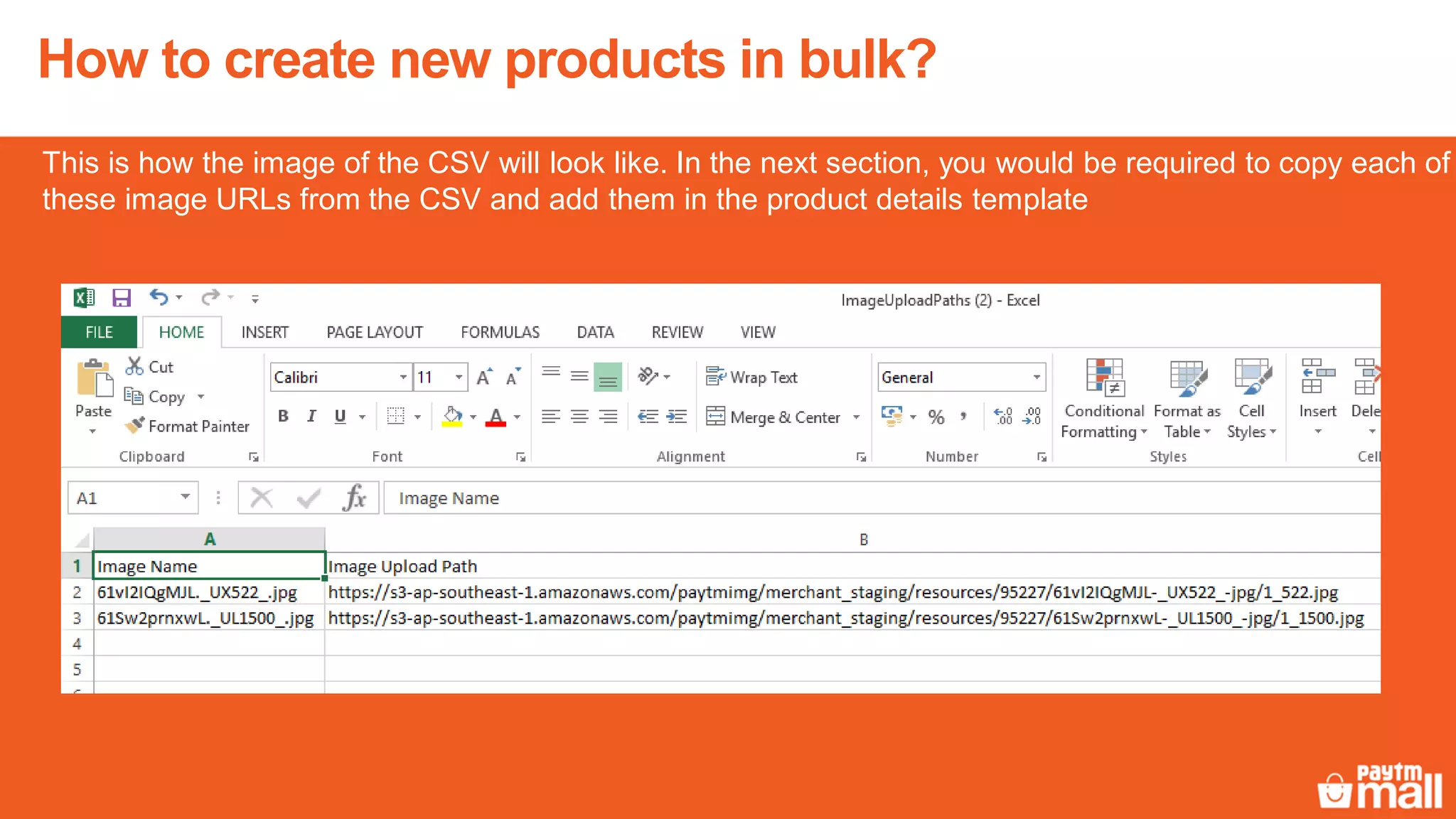 This is how the image of the CSV will look like. In the next section, you would be required to copy each of
these image URLs from the CSV and add them in the product details template
How to create new products in bulk?
 