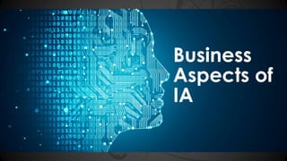 Business
Aspects of
IA
 