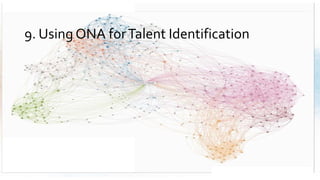 9. Using ONA forTalent Identification
 