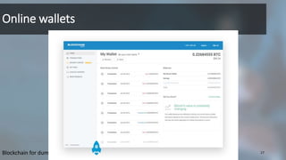 Online wallets
17Blockchain for dummies - BeMilCIS2019
 