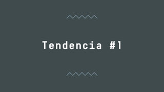 Tendencia #1
 