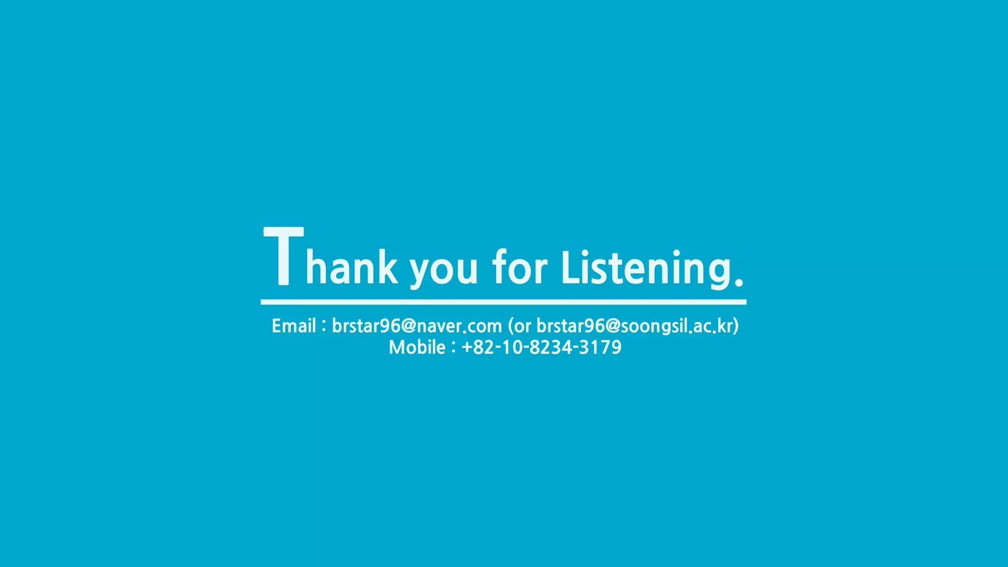 CGLAB 이명규Neural 3D Mesh Renderer (36/36)
Thank you for Listening.
Email : brstar96@naver.com (or brstar96@soongsil.ac.kr)
Mobile : +82-10-8234-3179
 