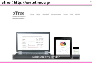 oTreehttp://www.otree.org/ !21
 