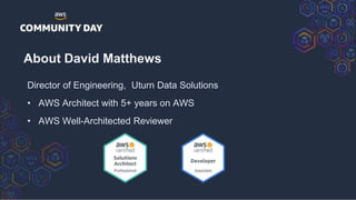 AWS Community Day - David Matthews - Living Well-Architected | PPTX