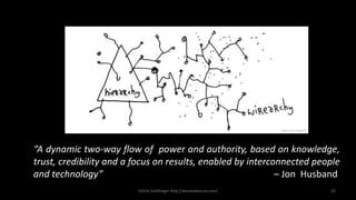 Celine Schillinger http://weneedsocial.com/ 25
“A dynamic two-way flow of power and authority, based on knowledge,
trust, ...
