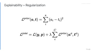 Proprietary + ConﬁdentialProprietary + Conﬁdential
Explainability + Regularization
 