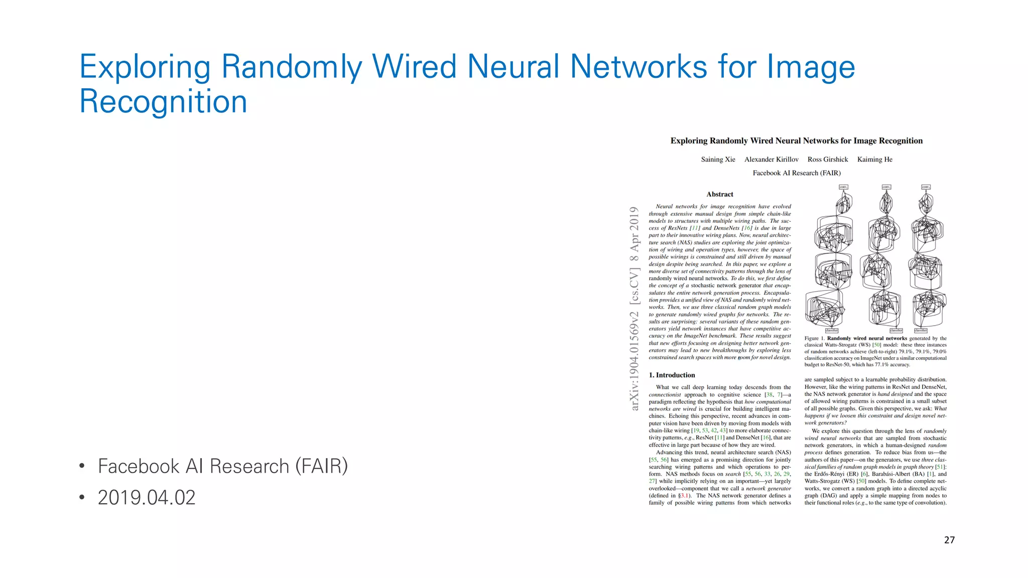 27
Exploring Randomly Wired Neural Networks for Image
Recognition
• Facebook AI Research (FAIR)
• 2019.04.02
 