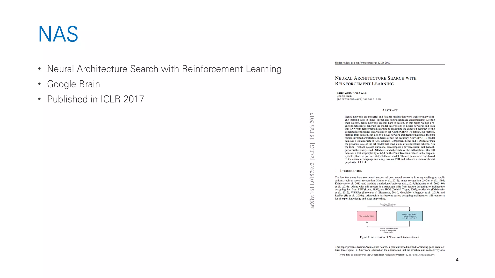 4
NAS
• Neural Architecture Search with Reinforcement Learning
• Google Brain
• Published in ICLR 2017
 