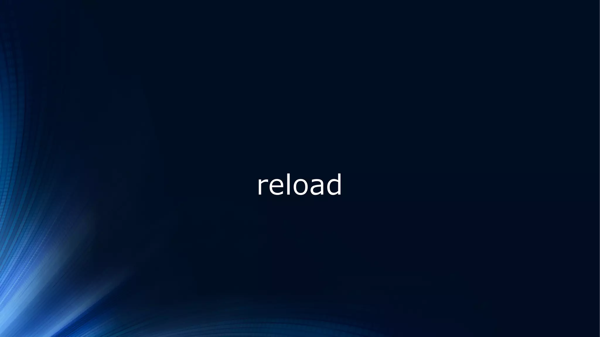 reload
 