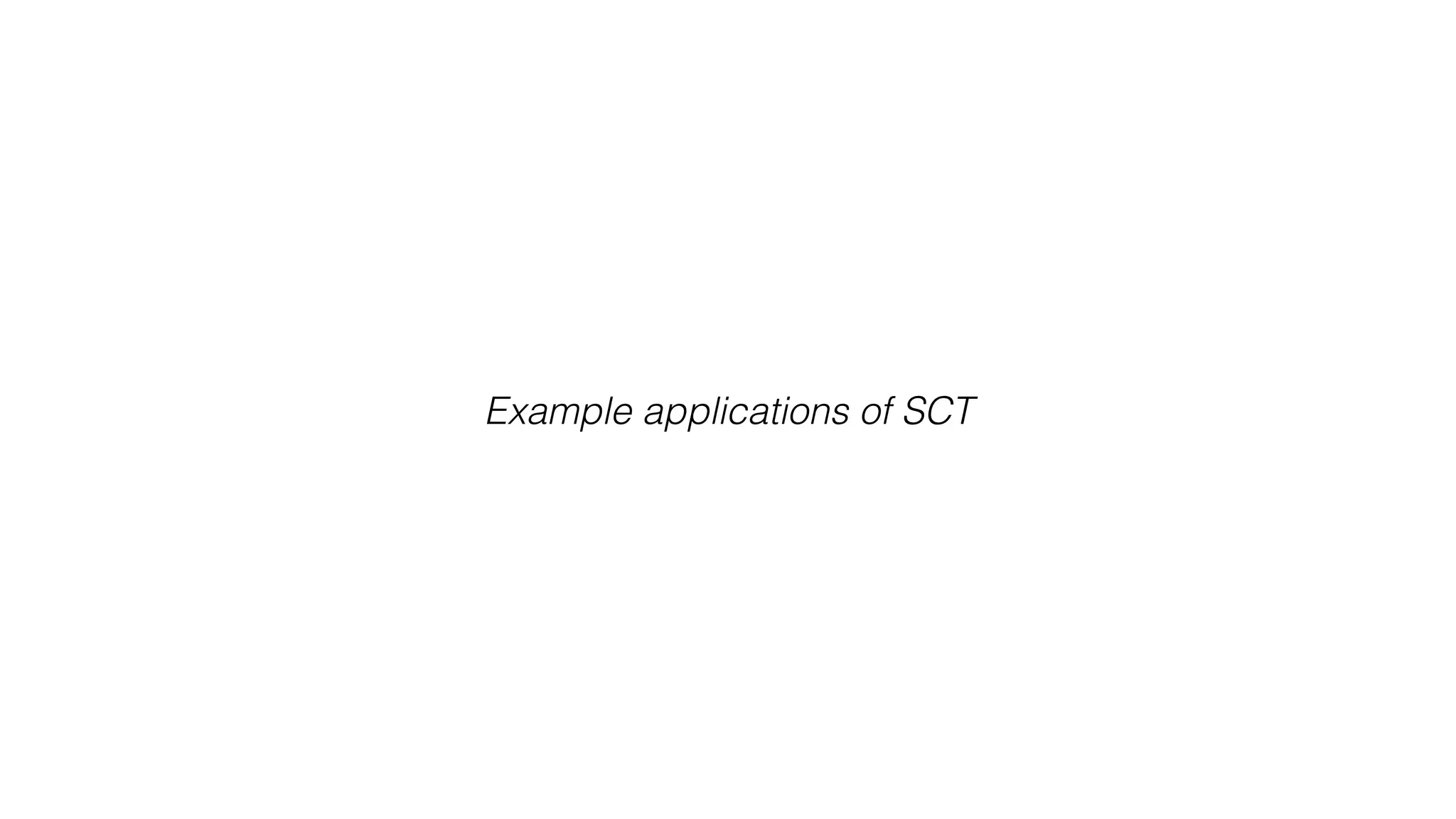 Example applications of SCT
 