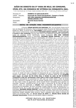 JUÍZO DE DIREITO DA 5ª VARA DE RELS. DE CONSUMO,
CÍVEL ETC. DA COMARCA DE VITÓRIA DA CONQUISTA (BA).
R. Min. Victor Nunes ...