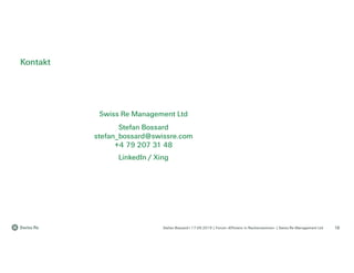 Stefan Bossard l 17.09.2019 | Forum «Effizienz in Rechenzentren» | Swiss Re Management Ltd
Swiss Re Management Ltd
Stefan Bossard
stefan_bossard@swissre.com
+4 79 207 31 48
LinkedIn / Xing
Kontakt
18
 