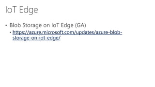 https://azure.microsoft.com/updates/azure-blob-
storage-on-iot-edge/
 