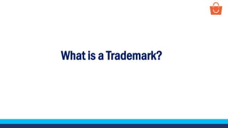 What is a Trademark?
 
