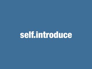 self.introduce
 