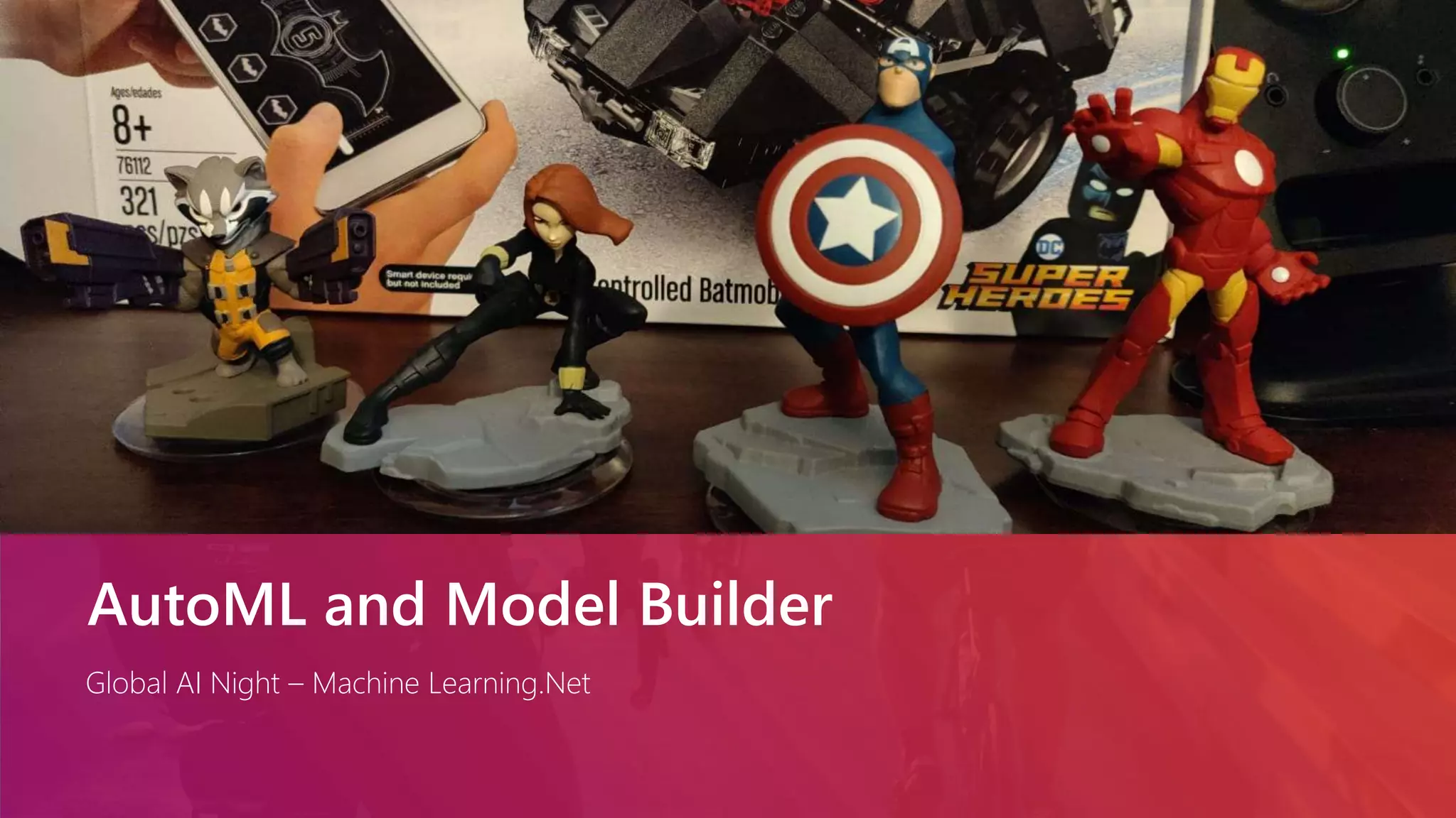 Global AI Night – Machine Learning.Net
AutoML and Model Builder
 