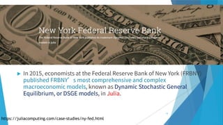 
https://juliacomputing.com/case-studies/ny-fed.html
15
 