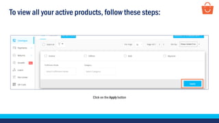 To view all your active products, follow these steps:
Click on the Apply button
 