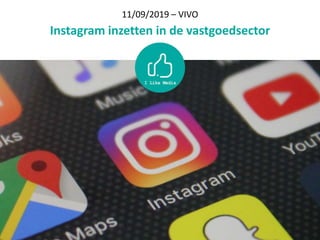 11/09/2019 – VIVO
Instagram inzetten in de vastgoedsector
 