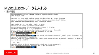 Copyright © 2019, Oracle and/or its affiliates. All rights reserved.
MySQL JSON
•
37
 