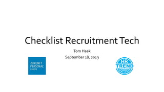 Checklist RecruitmentTech
Tom Haak
September 18, 2019
 