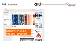 Nicht vergessen!
Registrieren und in
Infokanal einbinden
 
