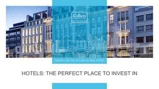HOTELS: THE PERFECT PLACE TO INVEST IN
EXPERTS  ON  THE  FUTURE  OF  REAL  ESTATE
 