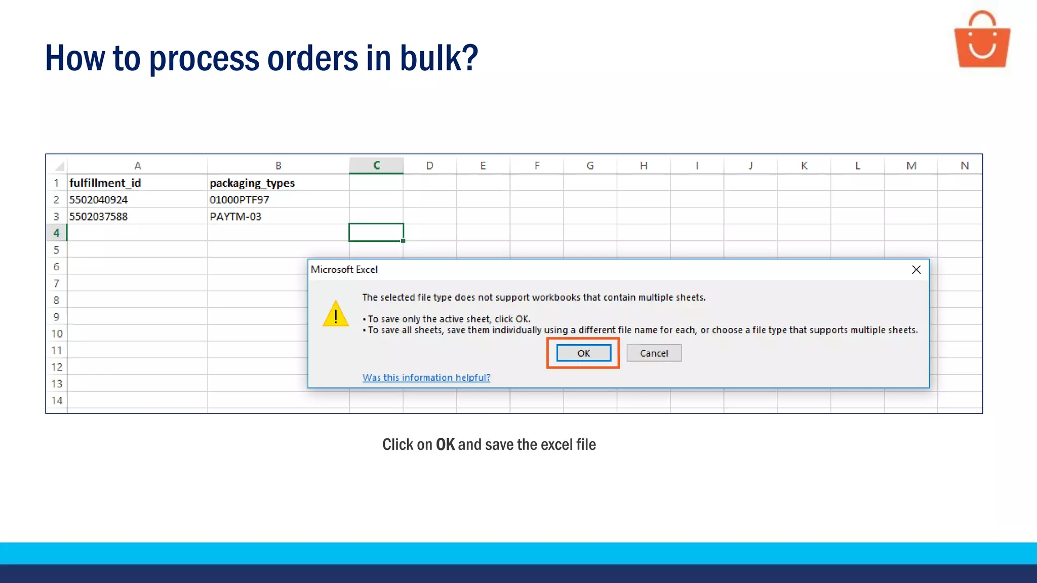 How to process orders in bulk?
Click on OK and save the excel file
 