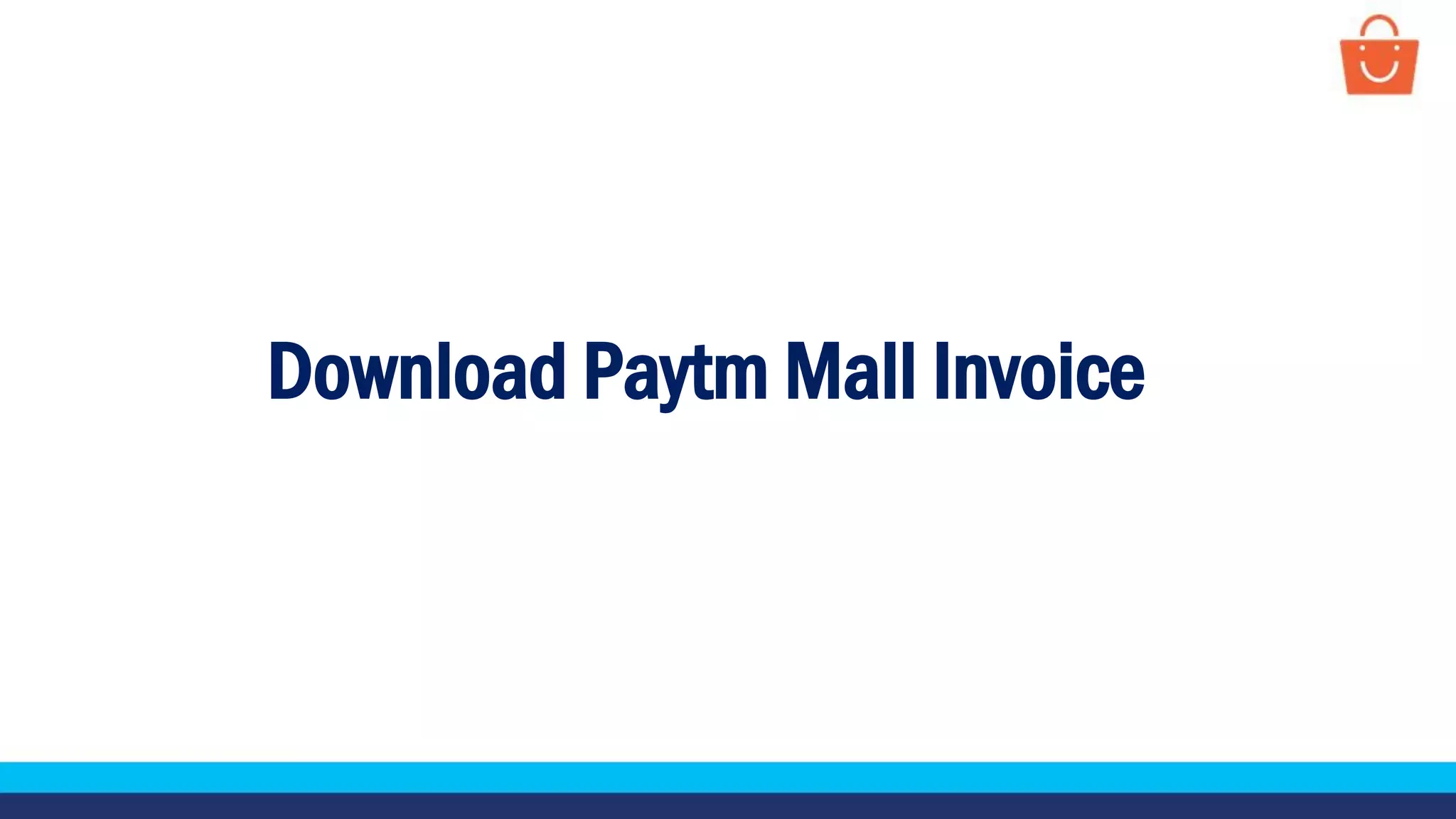 Download Paytm Mall Invoice
 