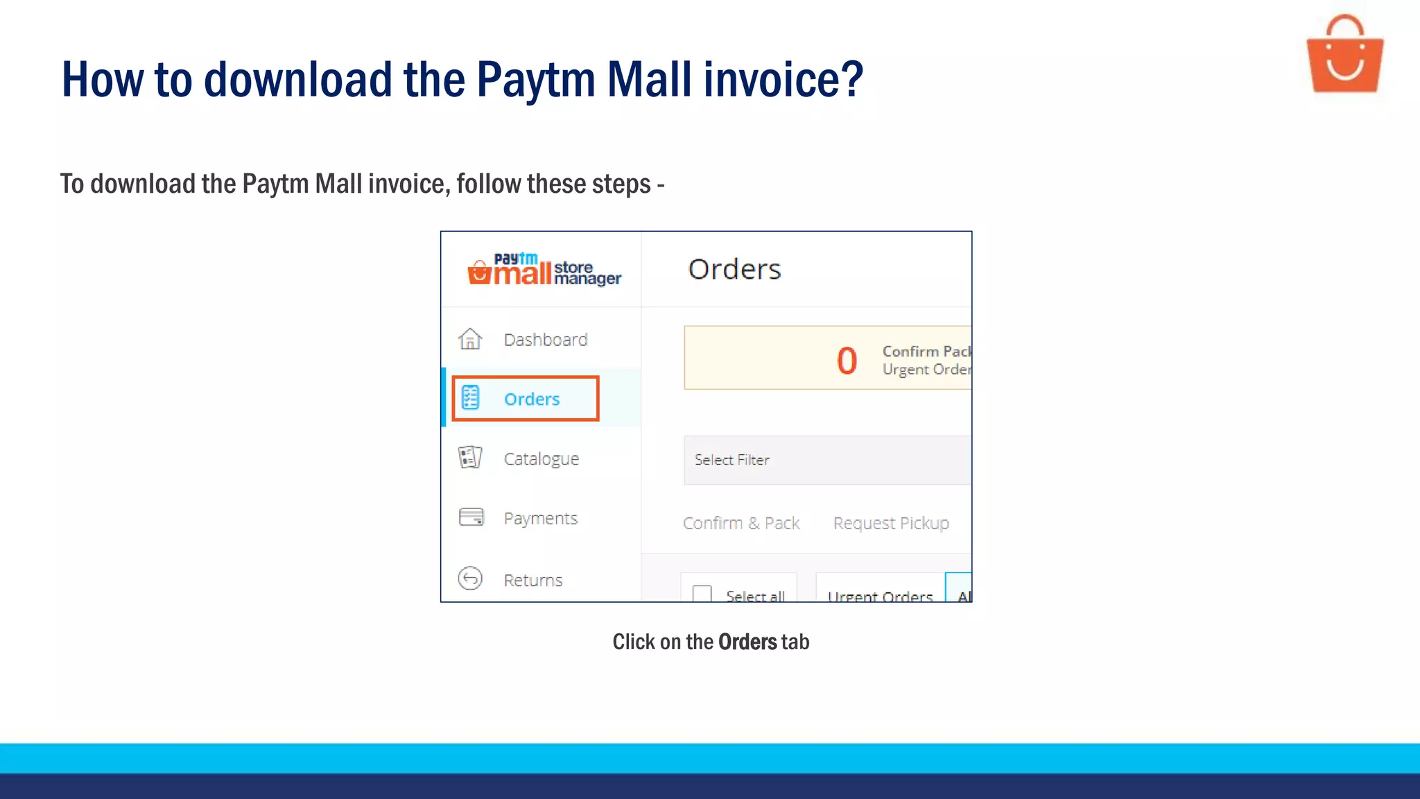 How to download the Paytm Mall invoice?
To download the Paytm Mall invoice, follow these steps -
Click on the Orders tab
 