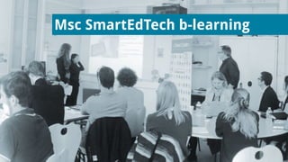 Msc SmartEdTech b-learning
 