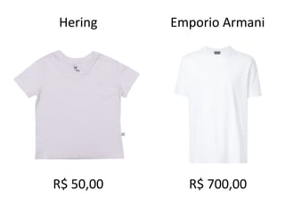 R$ 50,00 R$ 700,00
Hering Emporio Armani
 