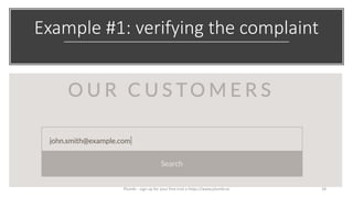 Example #1: verifying the complaint
28Plumbr - sign up for your free trial a https://www.plumbr.io
 