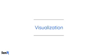 Visualization
 