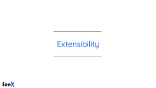 Extensibility
 