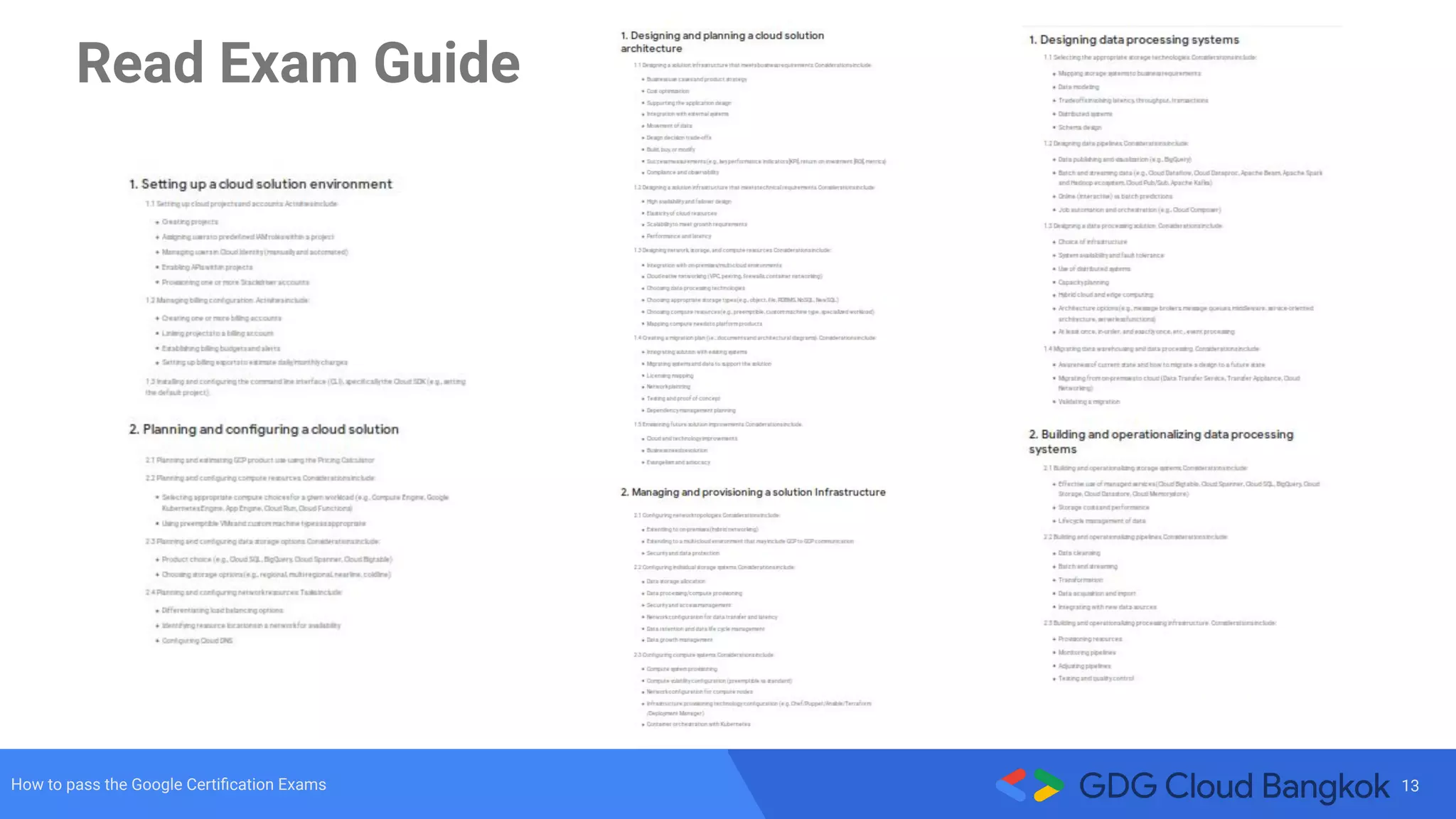 13How to pass the Google Certiﬁcation Exams
Read Exam Guide
 