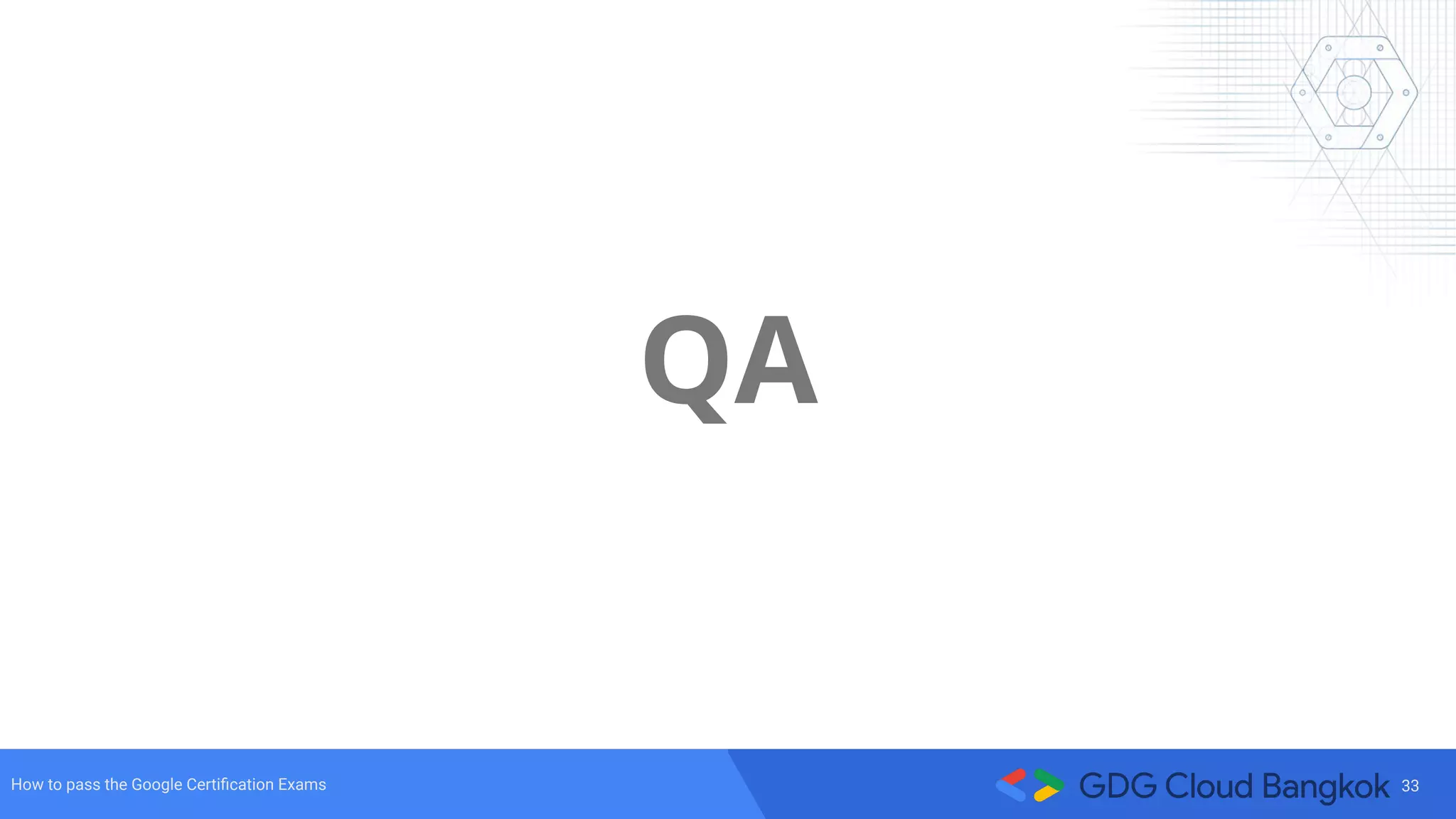 33How to pass the Google Certiﬁcation Exams
QA
 