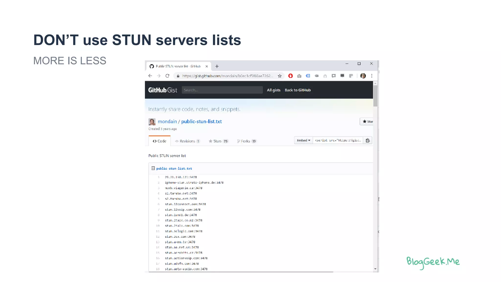 DON’T use STUN servers lists
MORE IS LESS
 