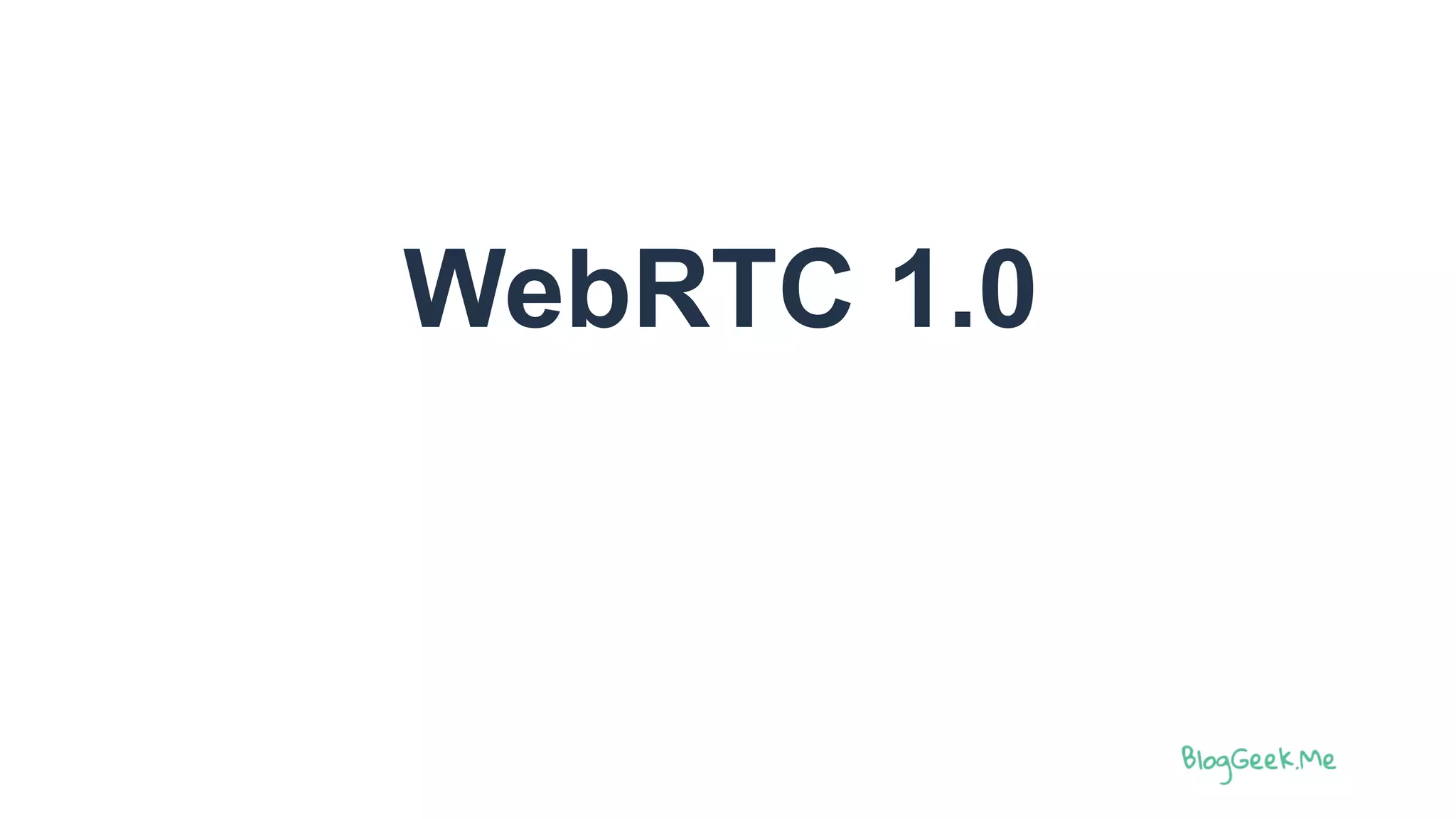 WebRTC 1.0
 