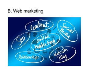 B. Web marketing
18
 