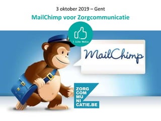 3 oktober 2019 – Gent
MailChimp voor Zorgcommunicatie
 