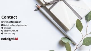 ContactContact
Kristina Hoeppner




kristina@catalyst.net.nz
anitsirk
catalyst.net.nz
mahara.org

 