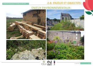 11 octobre 2019
REMISE DES PRIX VILLES ET VILLAGES FLEURIS 2019
15
ENJEUX ENVIRONNEMENTAUX:
2.B. ENJEUX ET OBJECTIFS :
 